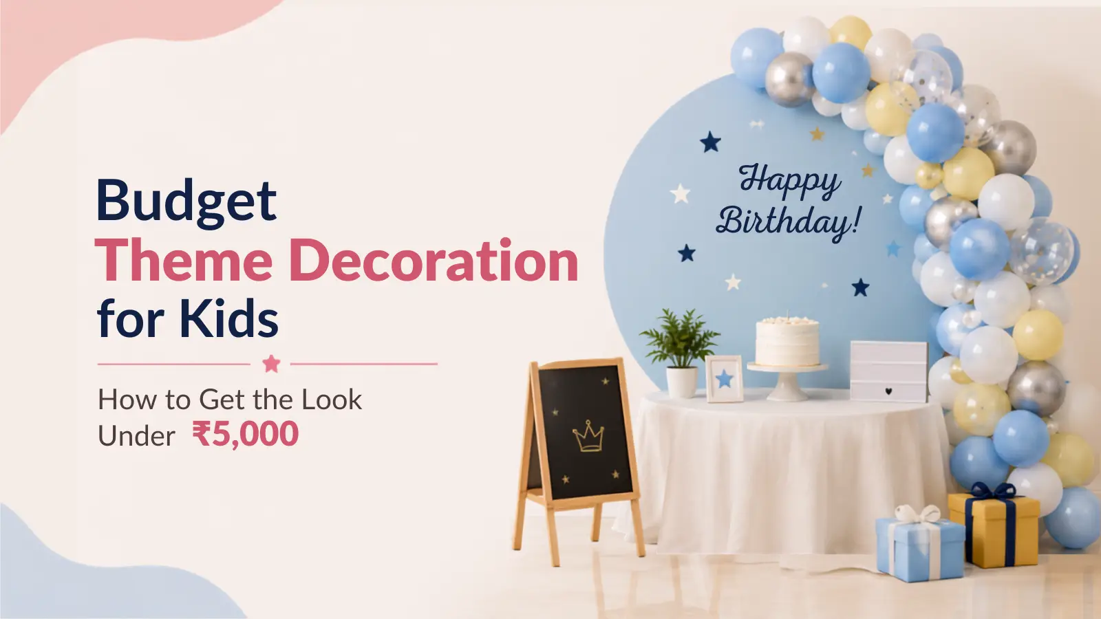 Budget Theme Decoration for Kids: How to Get the Look Under ₹5,000