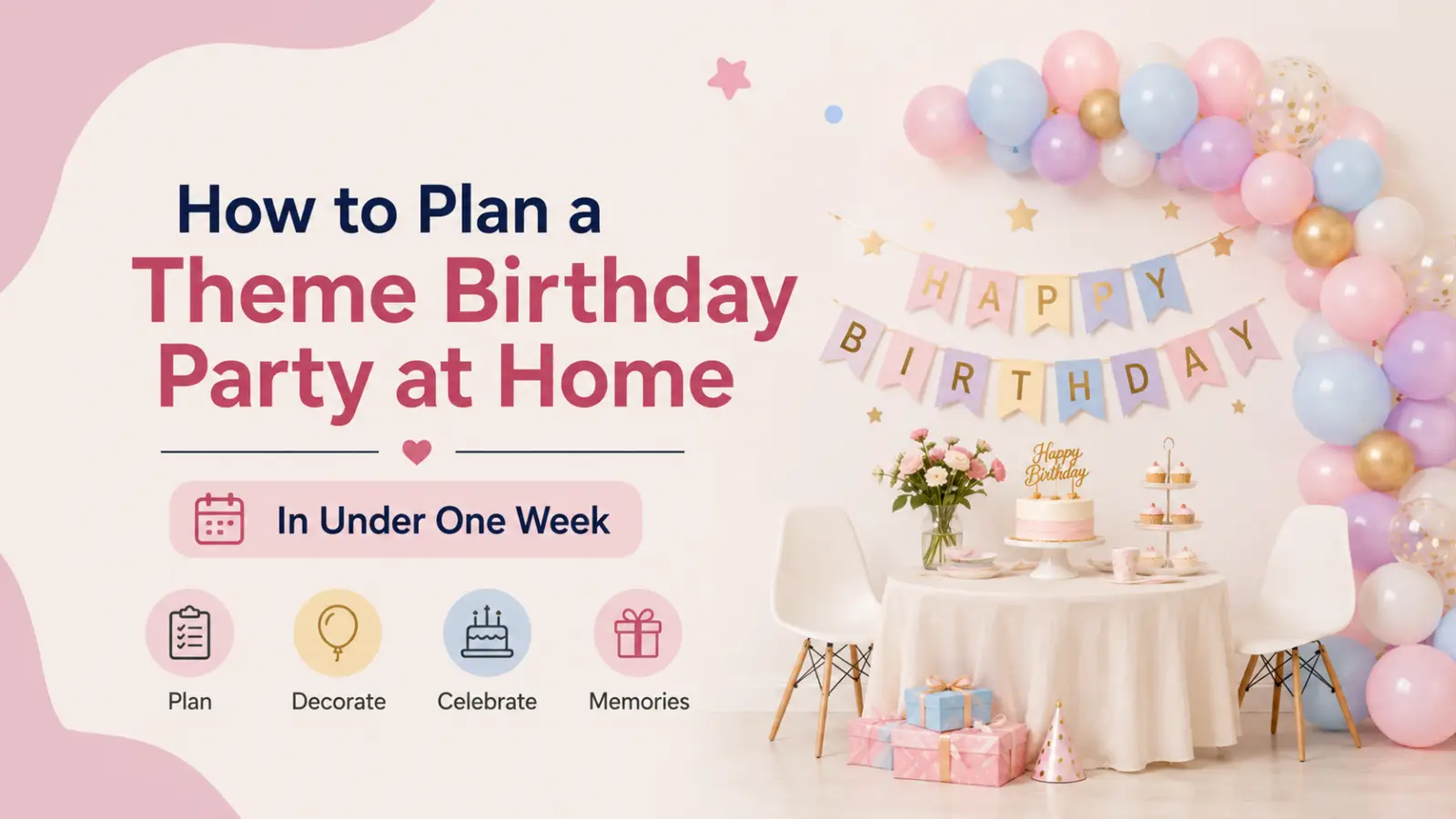 How to Plan a Theme Birthday Party at Home in Under One Week